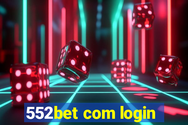 552bet com login